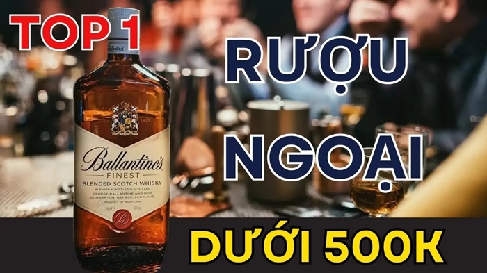 TOP 12 chai Rượu Ngoại Giá Dưới 500K Lựa chọn hoàn hảo cho bạn